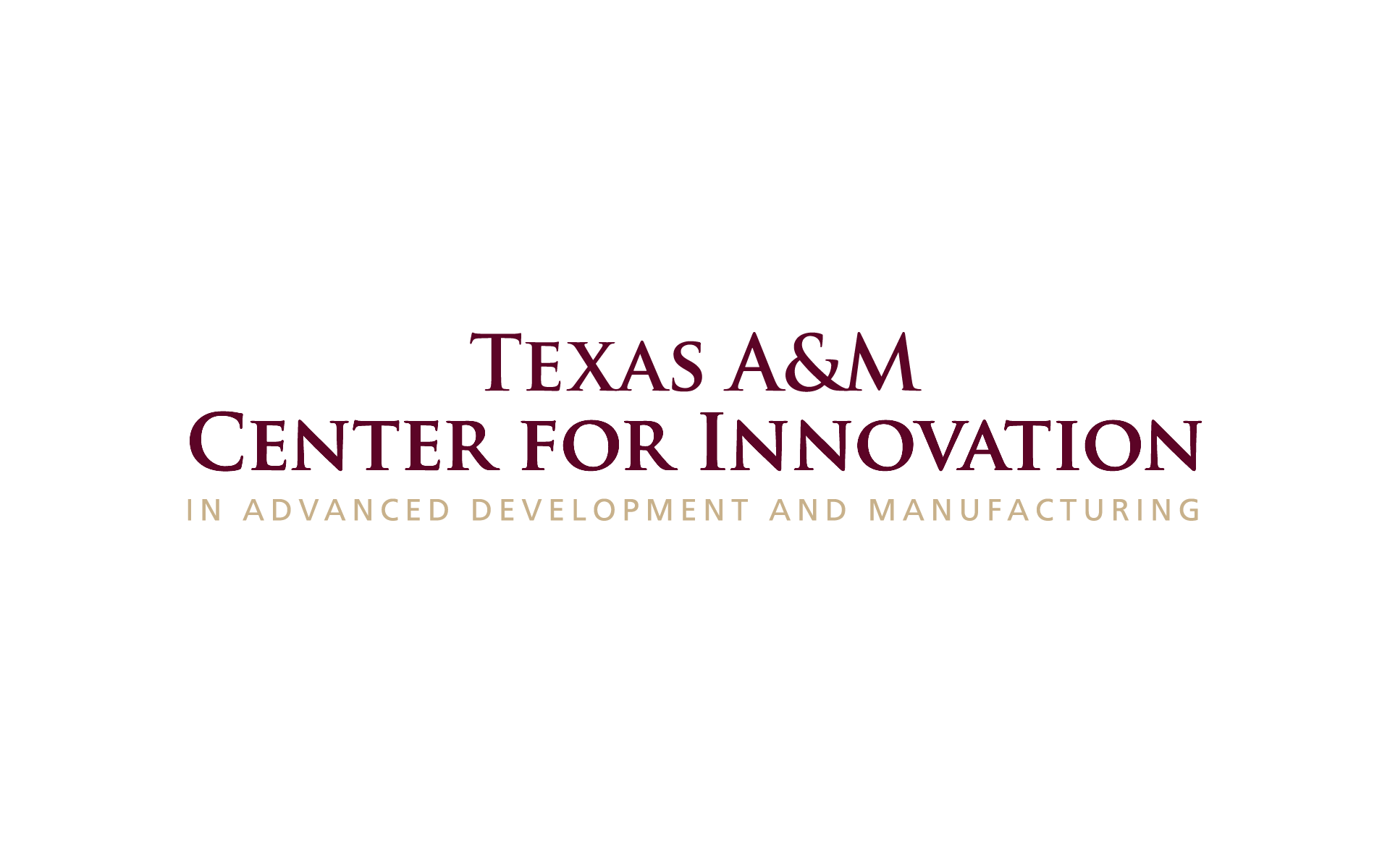 TEXAS A&M CENTER FOR INNOVATION